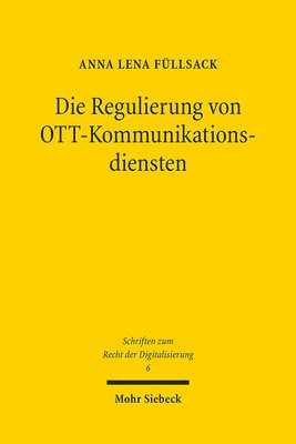 Anna Lena Füllsack - Die Regulierung von OTT-Kommunikationsdiensten, Häftad