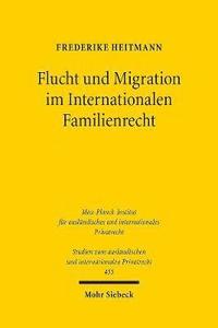 bokomslag Flucht und Migration im Internationalen Familienrecht