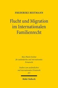 bokomslag Flucht und Migration im Internationalen Familienrecht