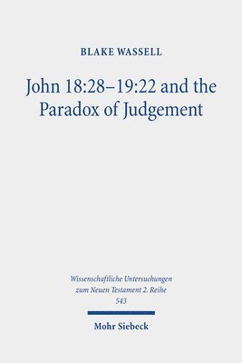 bokomslag John 18:28-19:22 and the Paradox of Judgement