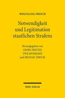 Wolfgang Frisch, Georg Freund, Uwe Murmann, Michael Pawlik - Notwendigkeit und Legitimation staatlichen Strafens, Inbunden