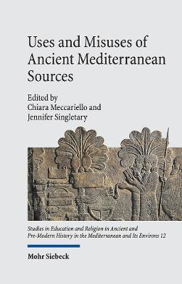 Chiara Meccariello, Jennifer Singletary - Uses and Misuses of Ancient Mediterranean Sources, Inbunden