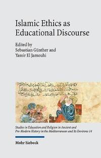 bokomslag Islamic Ethics as Educational Discourse
