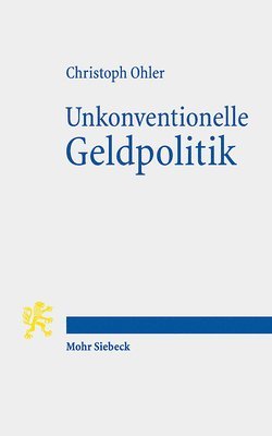 Christoph Ohler - Unkonventionelle Geldpolitik, Häftad