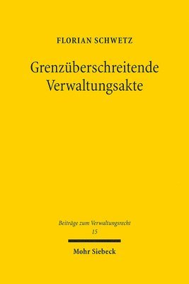 Florian Schwetz - Grenzüberschreitende Verwaltungsakte, Inbunden