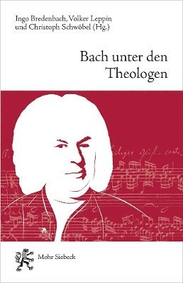 Ingo Bredenbach, Volker Leppin, Christoph Schwöbel - Bach unter den Theologen, Häftad