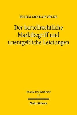 bokomslag Der kartellrechtliche Marktbegriff und unentgeltliche Leistungen