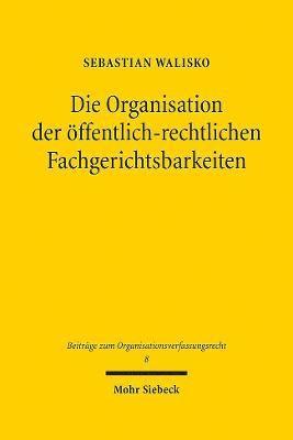 bokomslag Die Organisation der ffentlich-rechtlichen Fachgerichtsbarkeiten