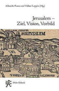 bokomslag Jerusalem - Ziel, Vision, Vorbild