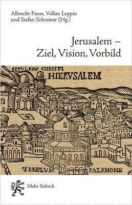 Albrecht Fuess, Volker Leppin - Jerusalem - Ziel, Vision, Vorbild, Häftad