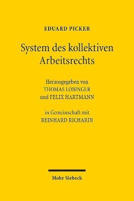 Eduard Picker, Thomas Lobinger, Felix Hartmann - System des kollektiven Arbeitsrechts, Inbunden