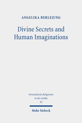 Angelika Berlejung - Divine Secrets and Human Imaginations, Inbunden
