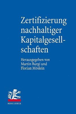 Martin Burgi, Florian Möslein - Zertifizierung nachhaltiger Kapitalgesellschaften, Häftad