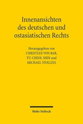 Christian von Bar, Yu-Cheol Shin, Michael Stolleis - Innenansichten des deutschen und ostasiatischen Rechts, Häftad