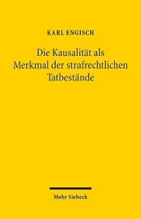 bokomslag Die Kausalitt als Merkmal der strafrechtlichen Tatbestnde