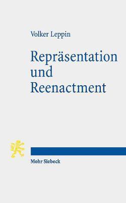 Volker Leppin - Repräsentation und Reenactment, Häftad