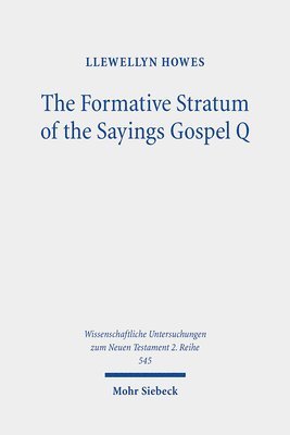 Llewellyn Howes - The Formative Stratum of the Sayings Gospel Q, Häftad