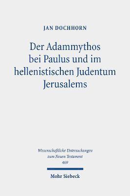 bokomslag Der Adammythos bei Paulus und im hellenistischen Judentum Jerusalems