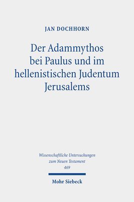 Jan Dochhorn - Der Adammythos bei Paulus und im hellenistischen Judentum Jerusalems, Inbunden