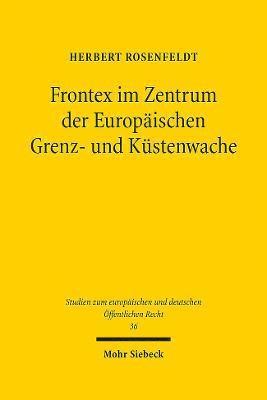 bokomslag Frontex im Zentrum der Europischen Grenz- und Kstenwache