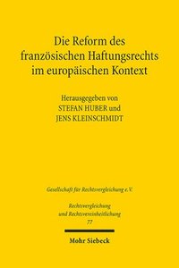 bokomslag Die Reform des franzsischen Haftungsrechts im europischen Kontext