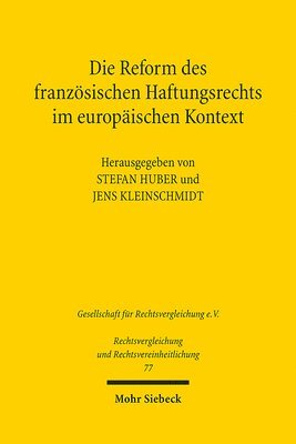 Stefan Huber, Jens Kleinschmidt - Die Reform des französischen Haftungsrechts im europäischen Kontext, Häftad