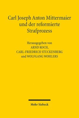 bokomslag Carl Joseph Anton Mittermaier und der reformierte Strafprozess