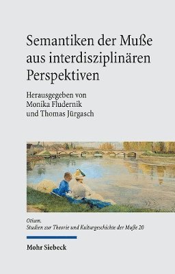 Thomas Jürgasch, Monika Fludernik - Semantiken der Muße aus interdisziplinären Perspektiven, Inbunden