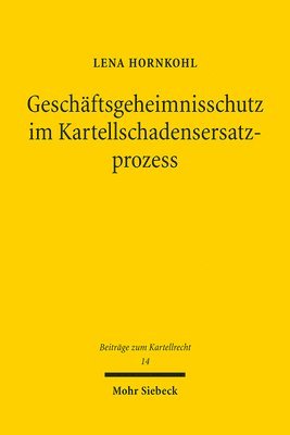 Lena Hornkohl - Geschäftsgeheimnisschutz im Kartellschadensersatzprozess, Häftad