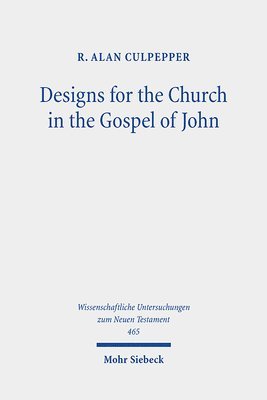 R. Alan Culpepper - Designs for the Church in the Gospel of John, Inbunden