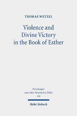 Violence and Divine Victory in the Book of Esther