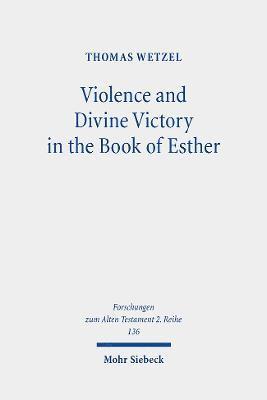 Violence and Divine Victory in the Book of Esther 1