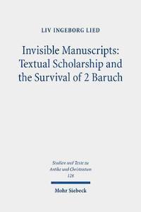 bokomslag Invisible Manuscripts: Textual Scholarship and the Survival of 2 Baruch