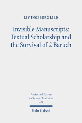 bokomslag Invisible Manuscripts: Textual Scholarship and the Survival of 2 Baruch