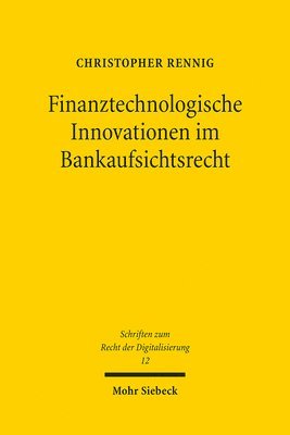 Christopher Rennig - Finanztechnologische Innovationen im Bankaufsichtsrecht, Häftad