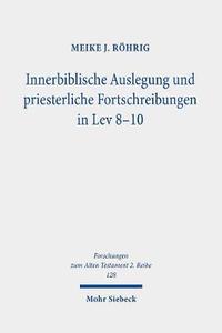 bokomslag Innerbiblische Auslegung und priesterliche Fortschreibungen in Lev 8-10