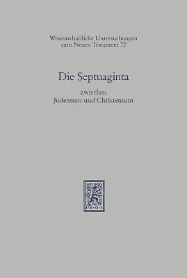 bokomslag Die Septuaginta zwischen Judentum und Christentum