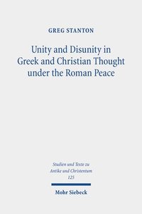 bokomslag Unity and Disunity in Greek and Christian Thought under the Roman Peace