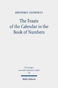 bokomslag The Feasts of the Calendar in the Book of Numbers