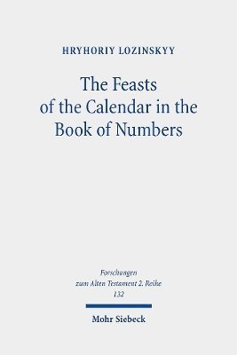 bokomslag The Feasts of the Calendar in the Book of Numbers