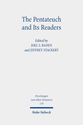 Jeffrey Stackert, Joel S. Baden - The Pentateuch and Its Readers, Inbunden