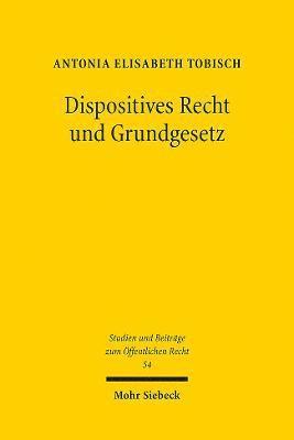 Dispositives Recht und Grundgesetz 1