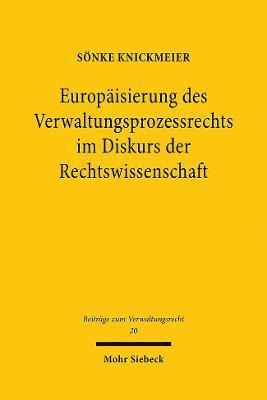 Europisierung des Verwaltungsprozessrechts im Diskurs der Rechtswissenschaft 1