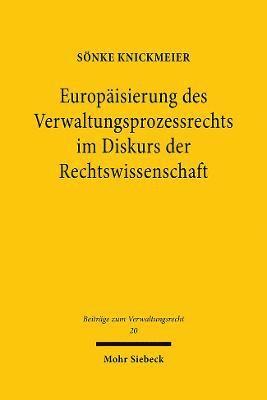 Sönke Knickmeier - Europäisierung des Verwaltungsprozessrechts im Diskurs der Rechtswissenschaft, Häftad. Tillgänglighet: Tillfälligt slut