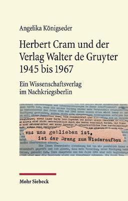 Herbert Cram und der Verlag Walter de Gruyter 1945 bis 1967 1