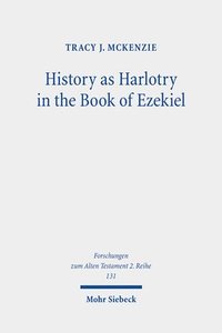 bokomslag History as Harlotry in the Book of Ezekiel