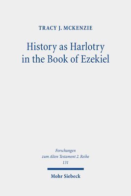 bokomslag History as Harlotry in the Book of Ezekiel