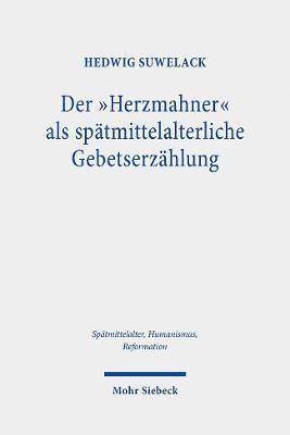 Hedwig Suwelack - Der "Herzmahner" als spätmittelalterliche Gebetserzählung, Inbunden