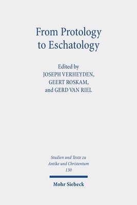 Joseph Verheyden, Geert Roskam, Gerd Van Riel - From Protology to Eschatology, Häftad