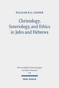 bokomslag Christology, Soteriology, and Ethics in John and Hebrews